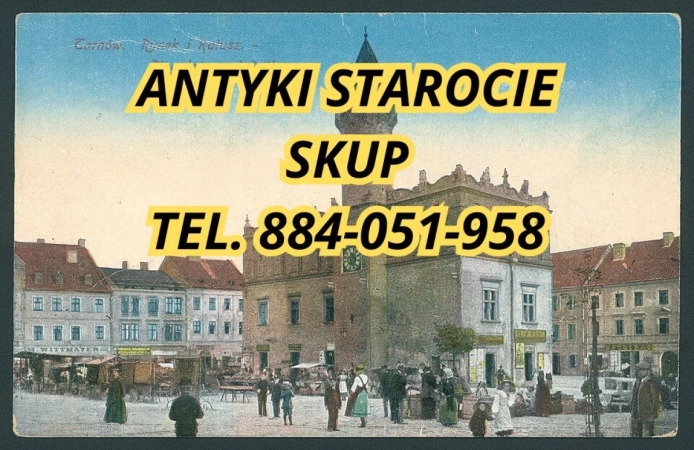 Antyki Starocie S k u p u j e ! Gotówka od ręki , d a r m o w y dojazd do klienta Tarnów + 100 Km, profesjonalna uczciwa i szybka wycena.