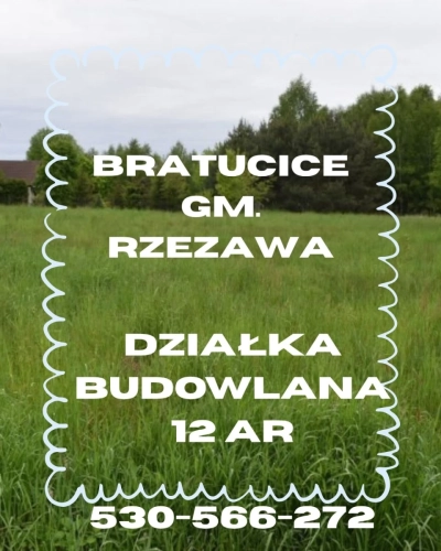 Bratucice gm. Rzezawa działka budowlana 12 ar