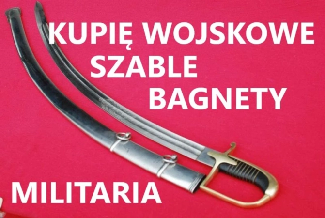 Kupię wojskowe szable,bagnety,kordziki,noże,militaria kontakt 694972047 