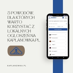 5 powodów, dla których warto korzystać z lokalnych ogłoszeń na Kaplanowka.pl